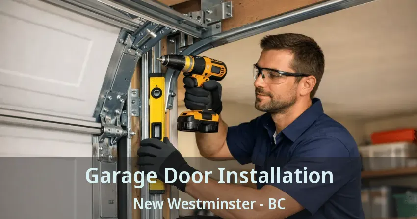 Garage Door Installation New Westminster - BC