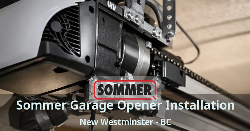 Sommer Garage Opener Installation New Westminster - BC